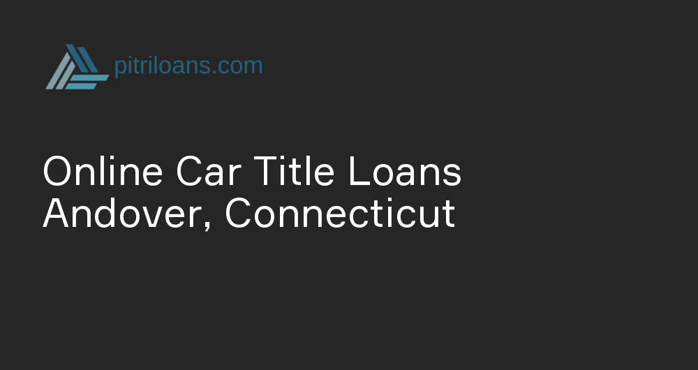 Online Car Title Loans in Andover, Connecticut