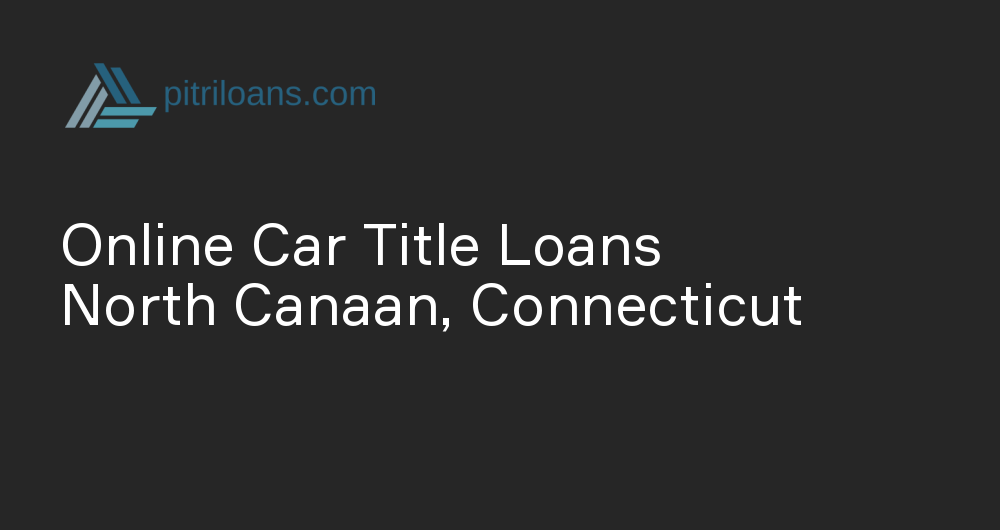 Online Car Title Loans in North Canaan, Connecticut