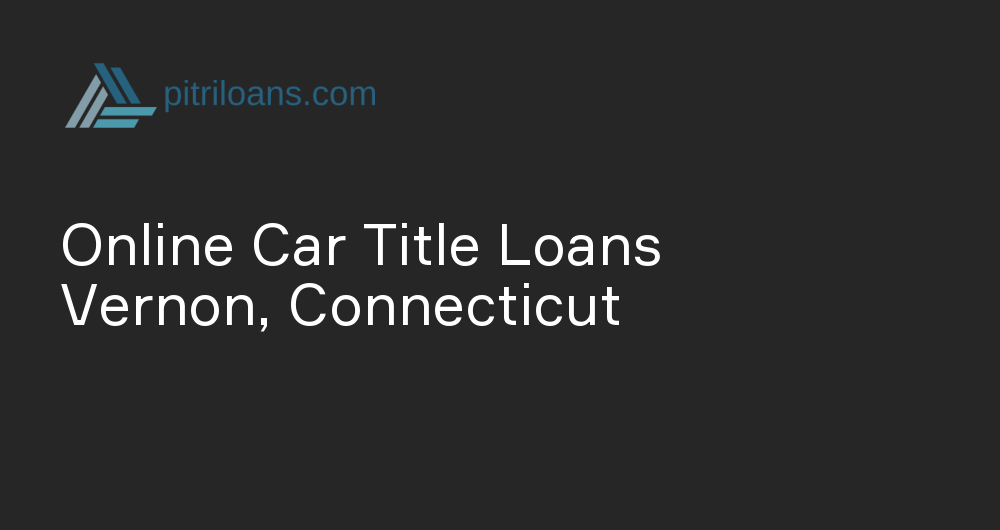 Online Car Title Loans in Vernon, Connecticut