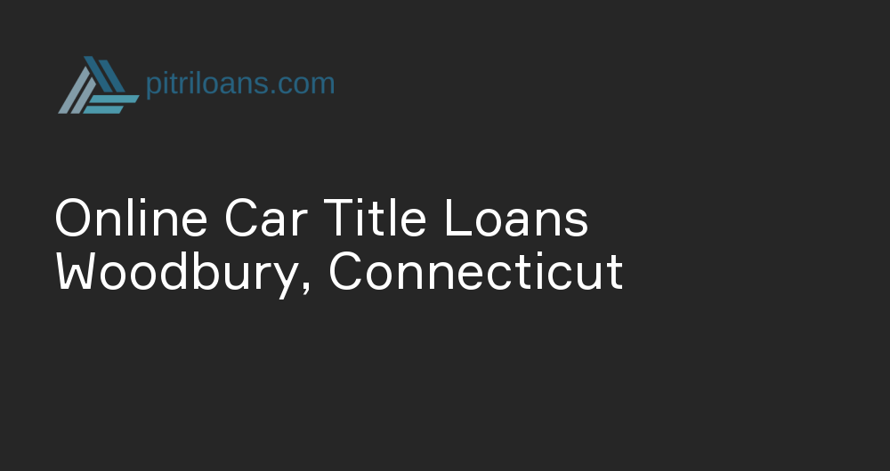 Online Car Title Loans in Woodbury, Connecticut