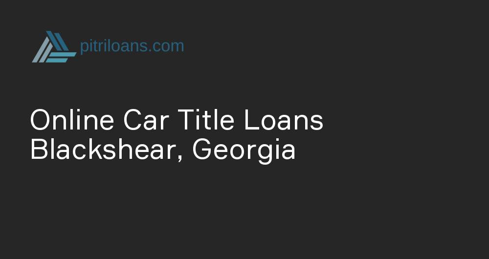 Online Car Title Loans in Blackshear, Georgia