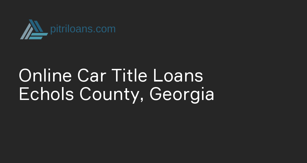 Online Car Title Loans in Echols County, Georgia