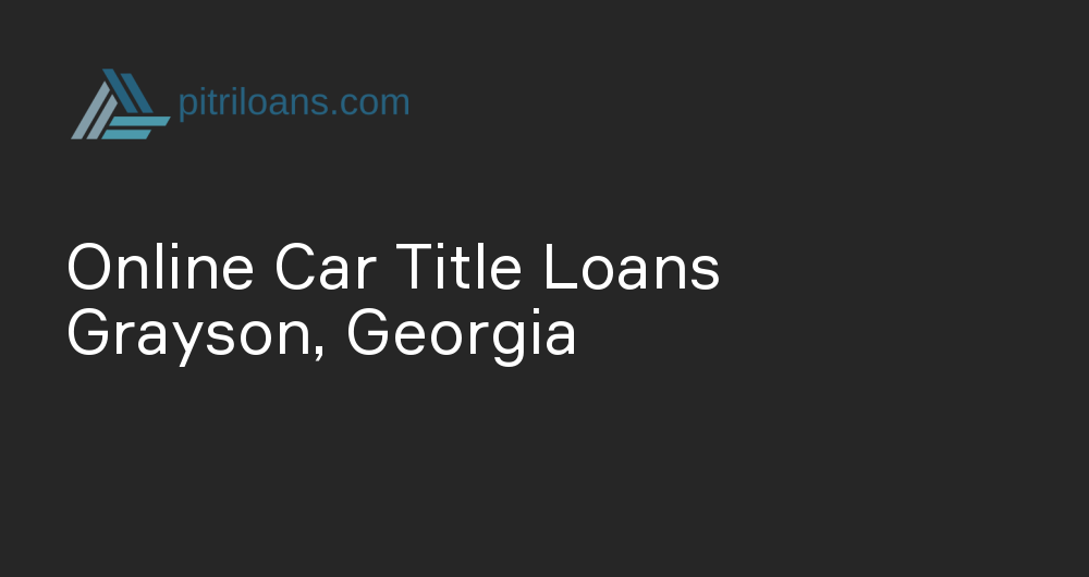 Online Car Title Loans in Grayson, Georgia