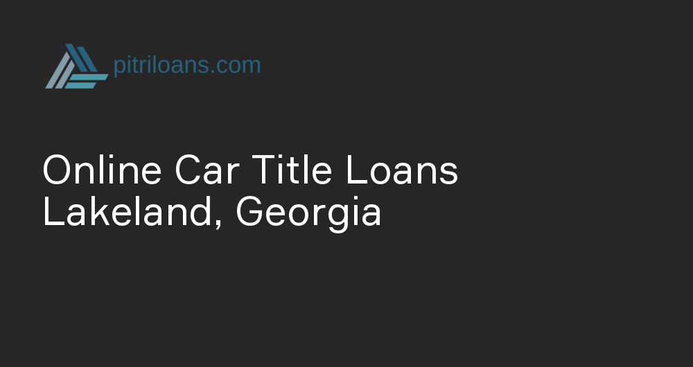 Online Car Title Loans in Lakeland, Georgia