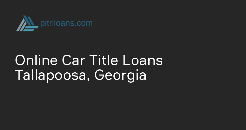 Online Car Title Loans in Tallapoosa, Georgia