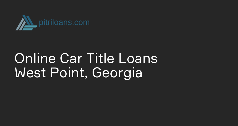 Online Car Title Loans in West Point, Georgia