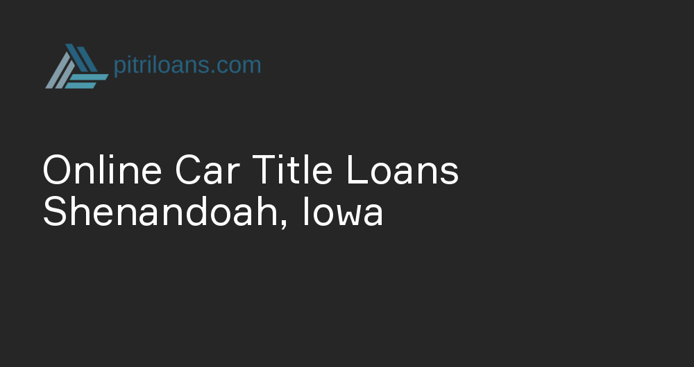 Online Car Title Loans in Shenandoah, Iowa