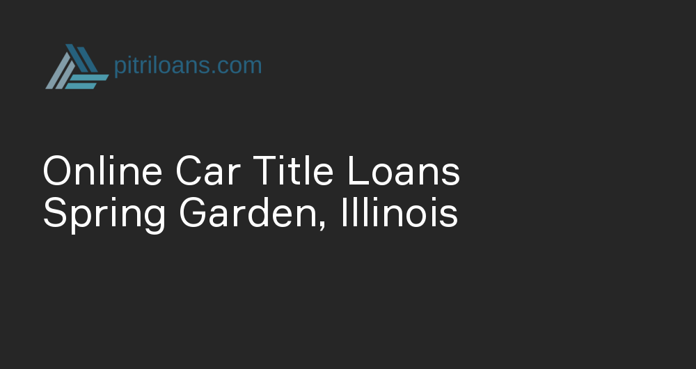 Online Car Title Loans in Spring Garden, Illinois