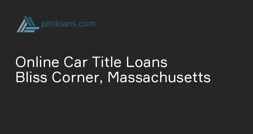 Online Car Title Loans in Bliss Corner, Massachusetts