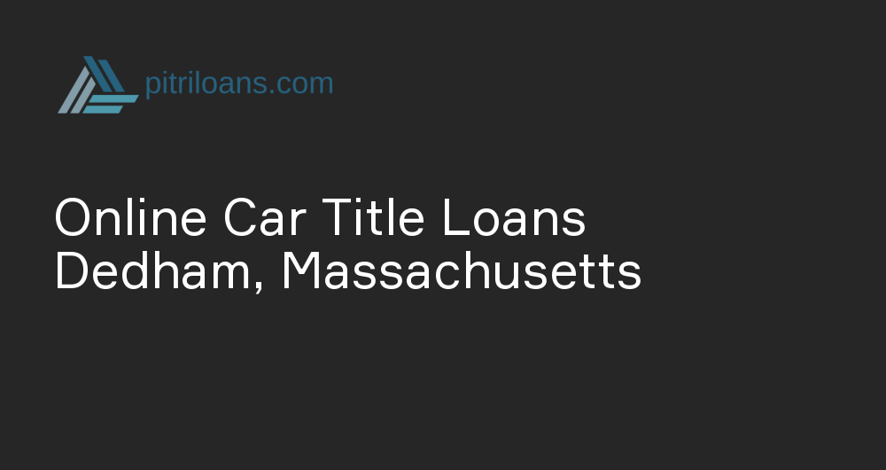 Online Car Title Loans in Dedham, Massachusetts