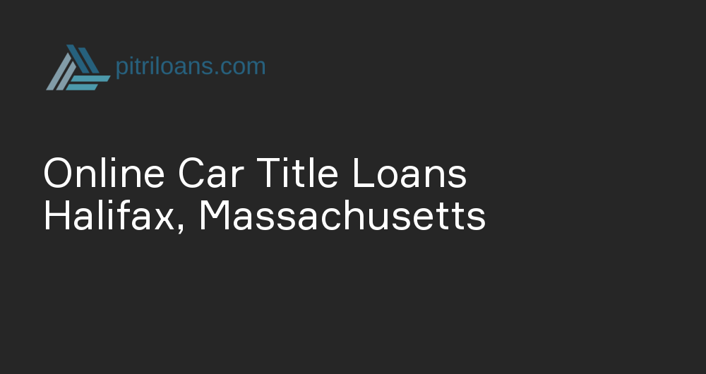 Online Car Title Loans in Halifax, Massachusetts