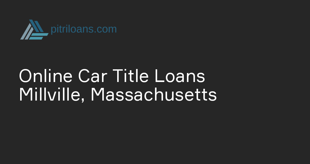 Online Car Title Loans in Millville, Massachusetts