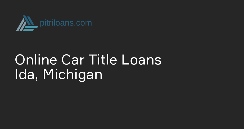 Online Car Title Loans in Ida, Michigan