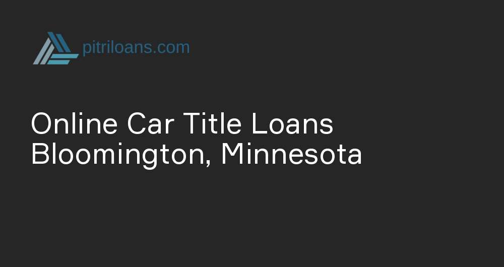 Online Car Title Loans in Bloomington, Minnesota