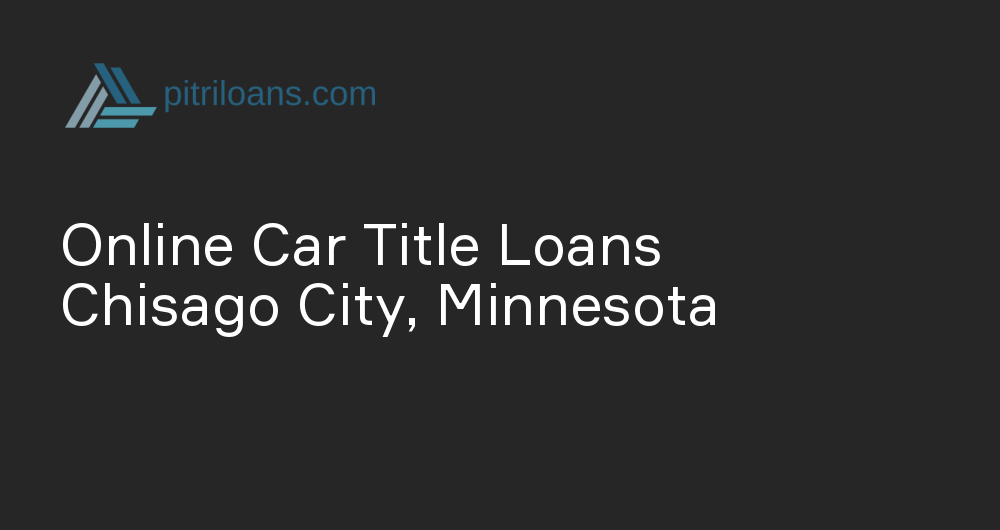 Online Car Title Loans in Chisago City, Minnesota