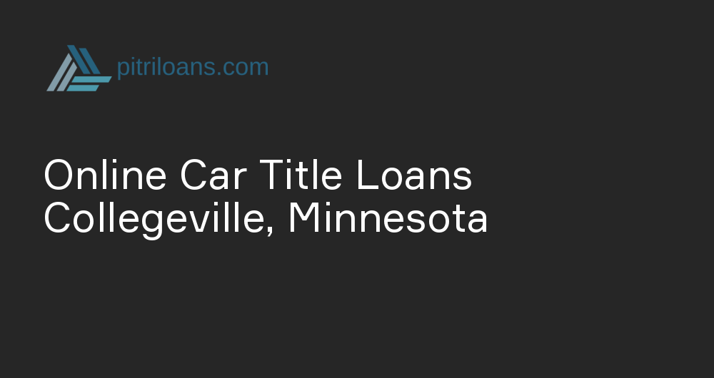 Online Car Title Loans in Collegeville, Minnesota