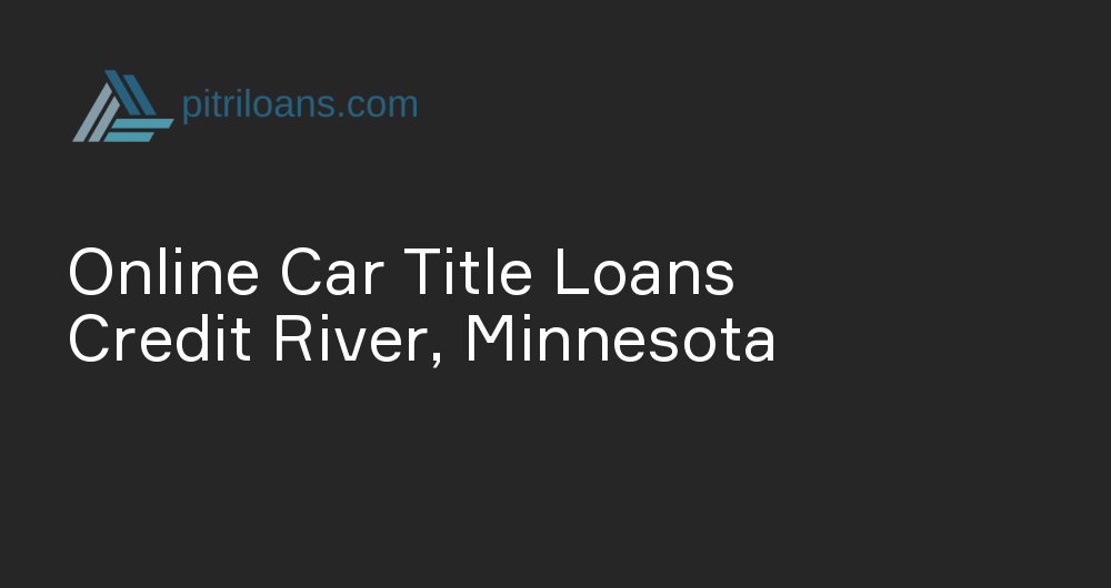 Online Car Title Loans in Credit River, Minnesota