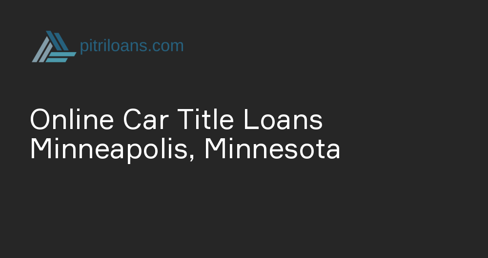 Online Car Title Loans in Minneapolis, Minnesota
