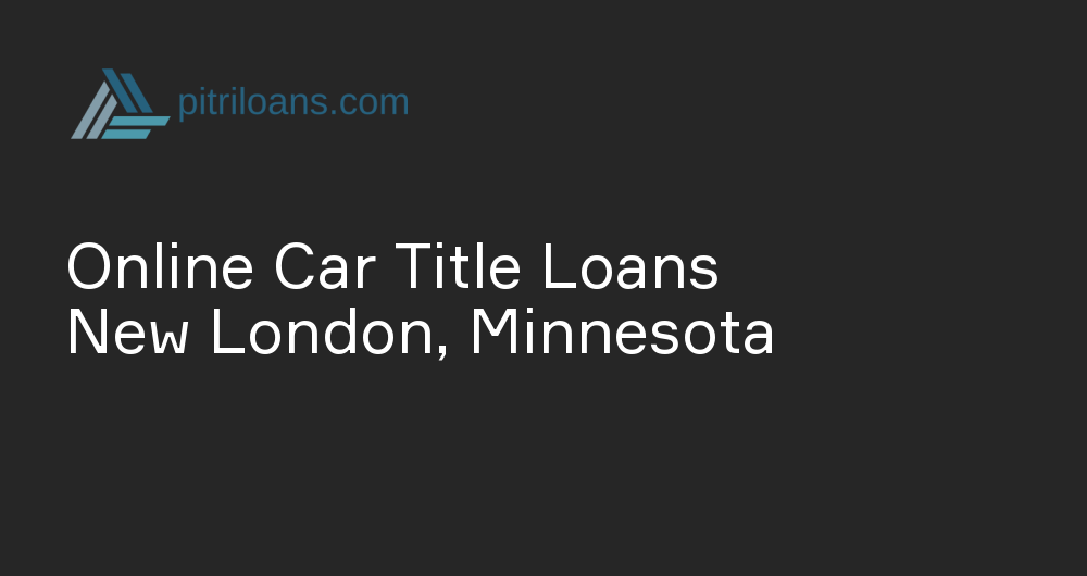 Online Car Title Loans in New London, Minnesota