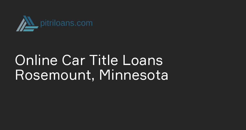 Online Car Title Loans in Rosemount, Minnesota