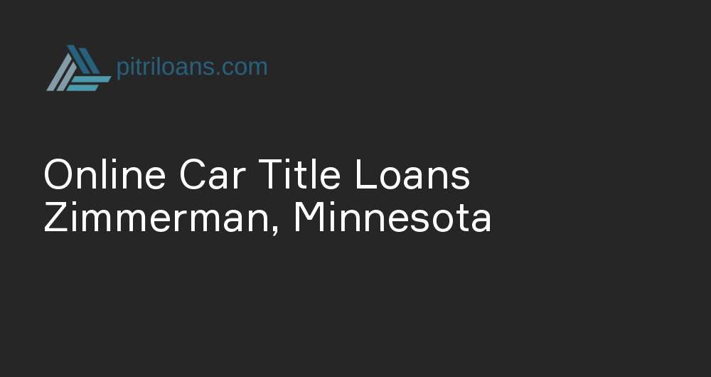 Online Car Title Loans in Zimmerman, Minnesota