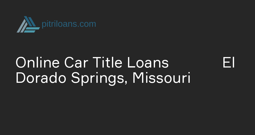 Online Car Title Loans in El Dorado Springs, Missouri