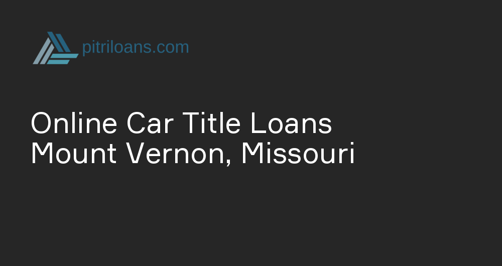 Online Car Title Loans in Mount Vernon, Missouri