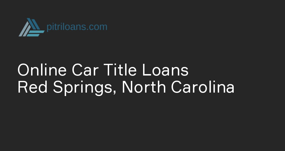 Online Car Title Loans in Red Springs, North Carolina