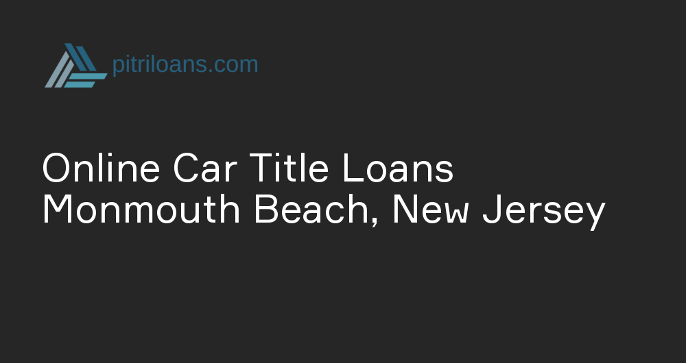 Online Car Title Loans in Monmouth Beach, New Jersey