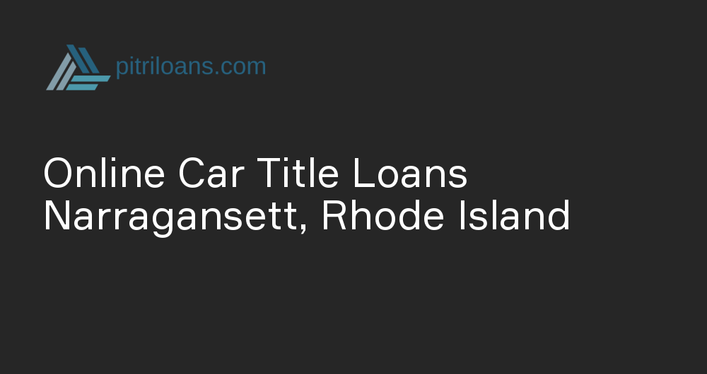 Online Car Title Loans in Narragansett, Rhode Island