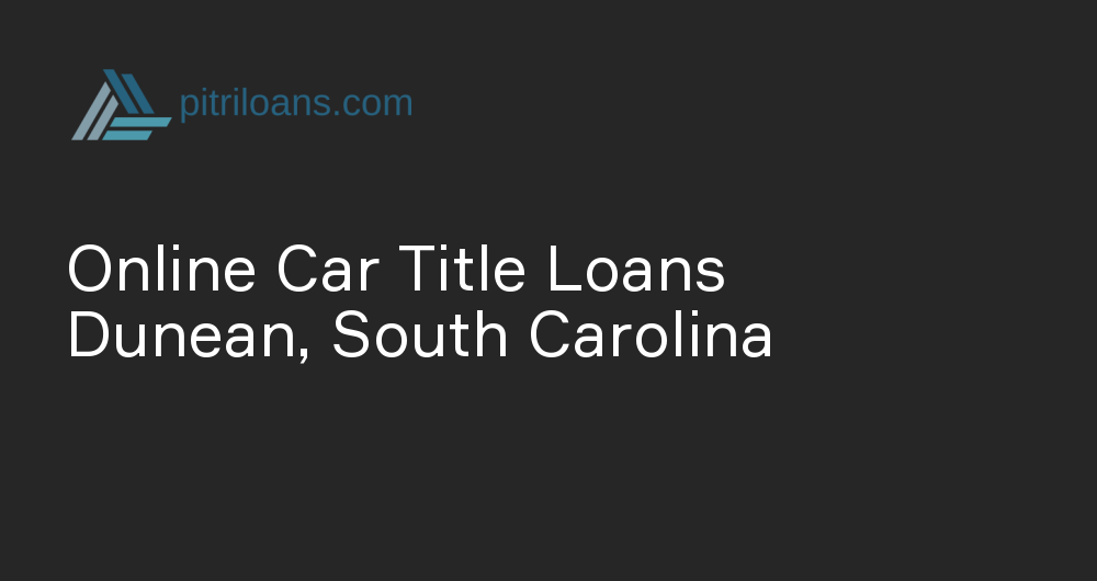 Online Car Title Loans in Dunean, South Carolina