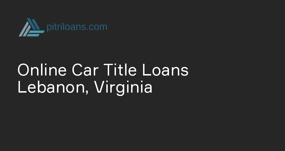 Online Car Title Loans in Lebanon, Virginia