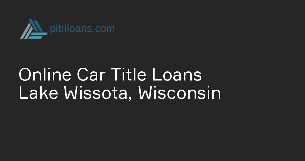 Online Car Title Loans in Lake Wissota, Wisconsin