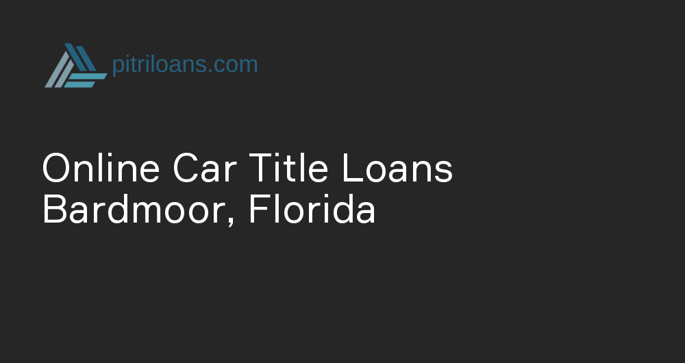 Online Car Title Loans in Bardmoor, Florida