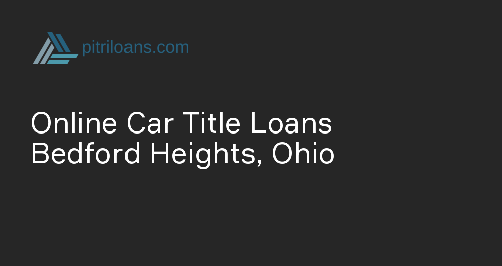 Online Car Title Loans in Bedford Heights, Ohio