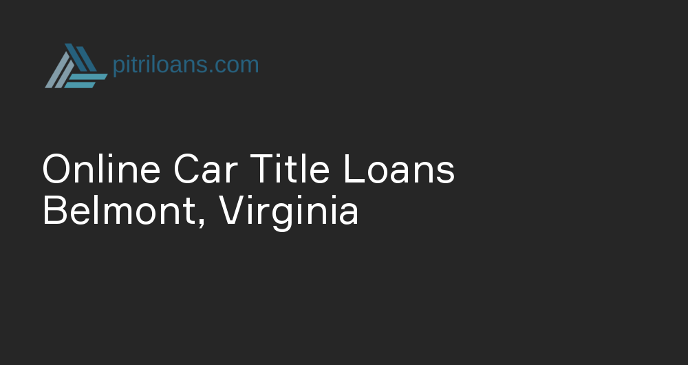 Online Car Title Loans in Belmont, Virginia