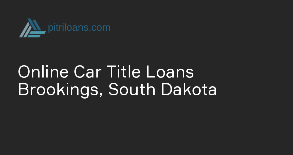 Online Car Title Loans in Brookings, South Dakota