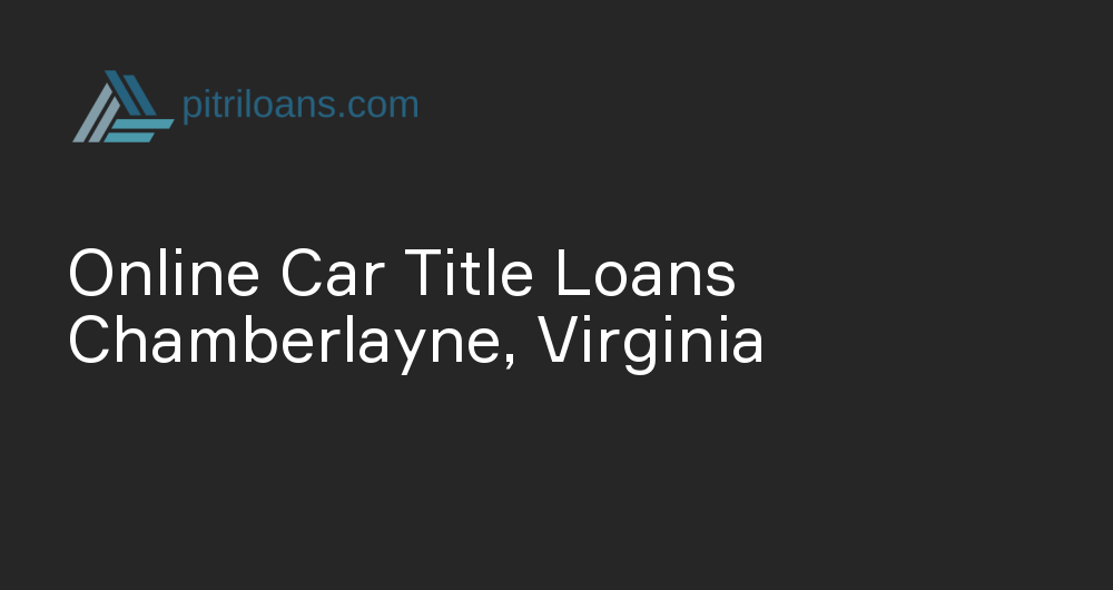 Online Car Title Loans in Chamberlayne, Virginia