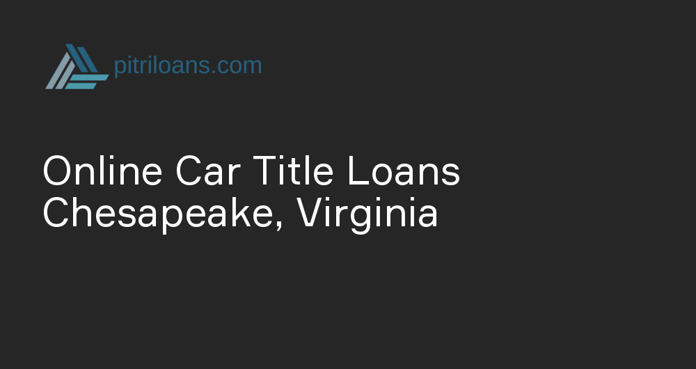 Online Car Title Loans in Chesapeake, Virginia