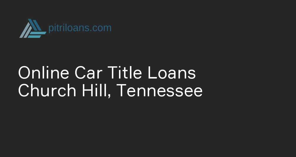 Online Car Title Loans in Church Hill, Tennessee