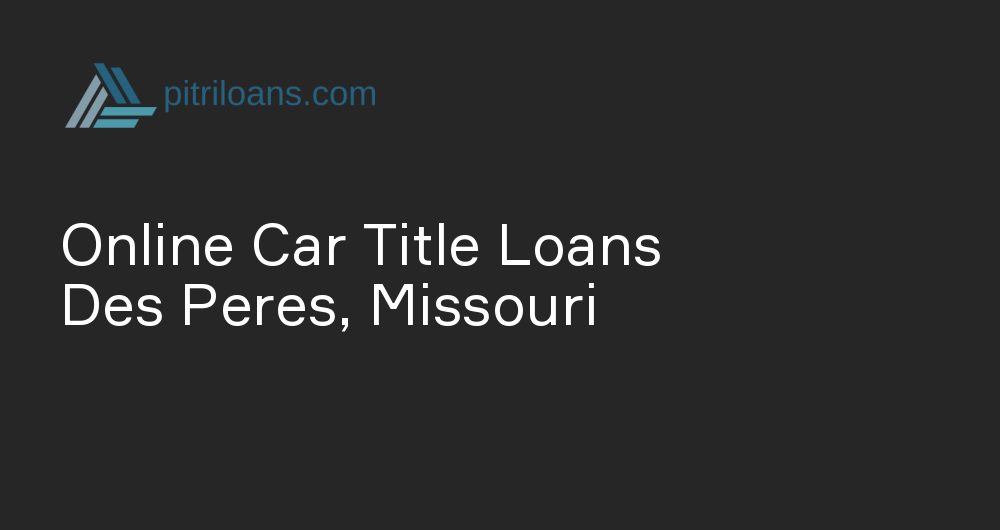 Online Car Title Loans in Des Peres, Missouri