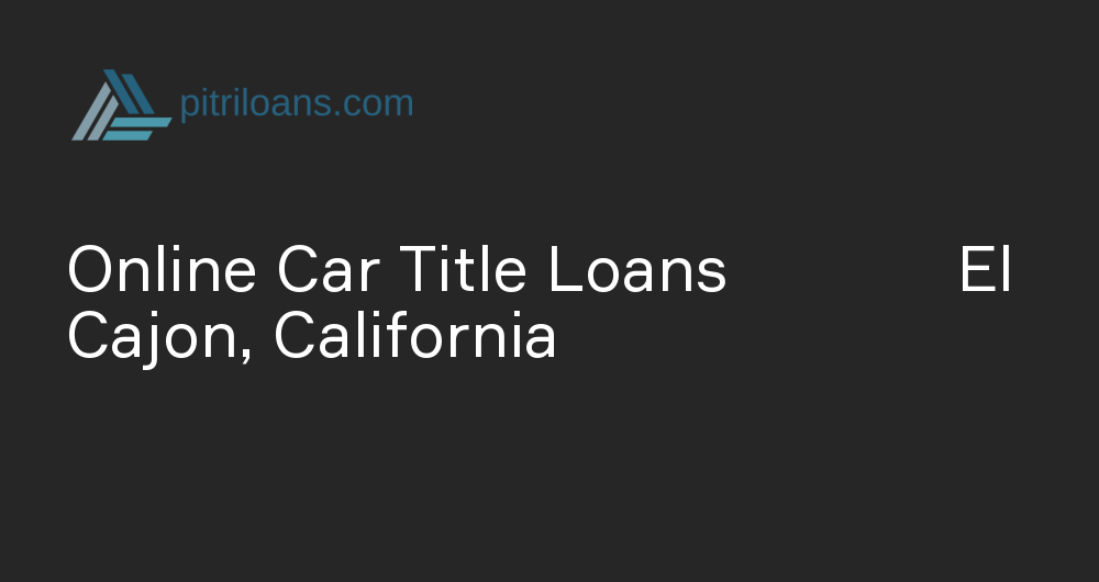 Online Car Title Loans in El Cajon, California