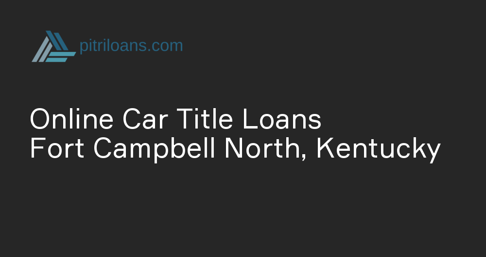 Online Car Title Loans in Fort Campbell North, Kentucky