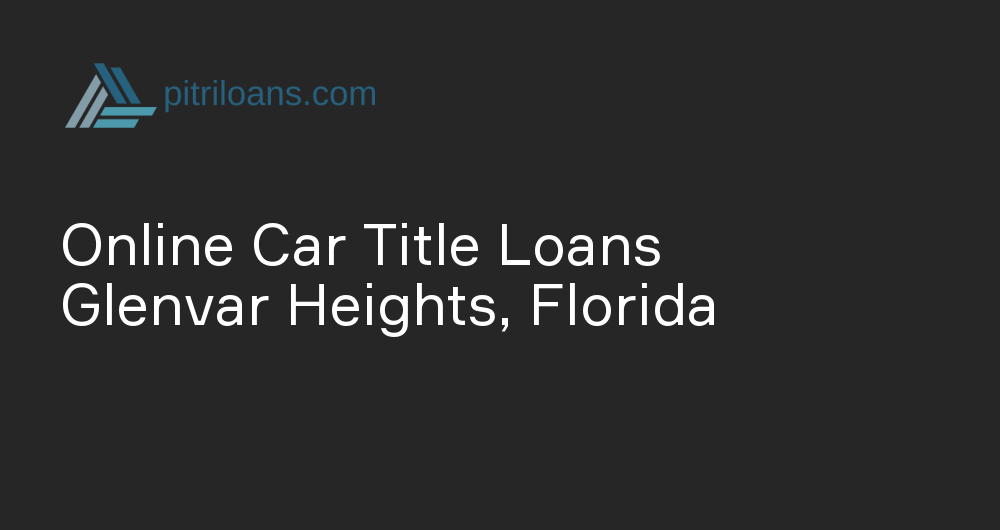 Online Car Title Loans in Glenvar Heights, Florida