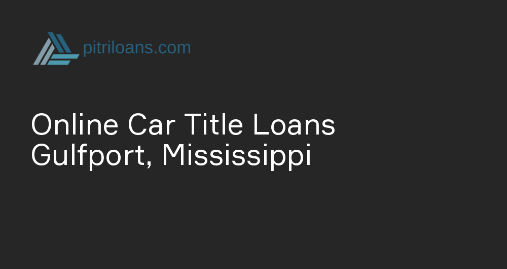 Online Car Title Loans in Gulfport, Mississippi