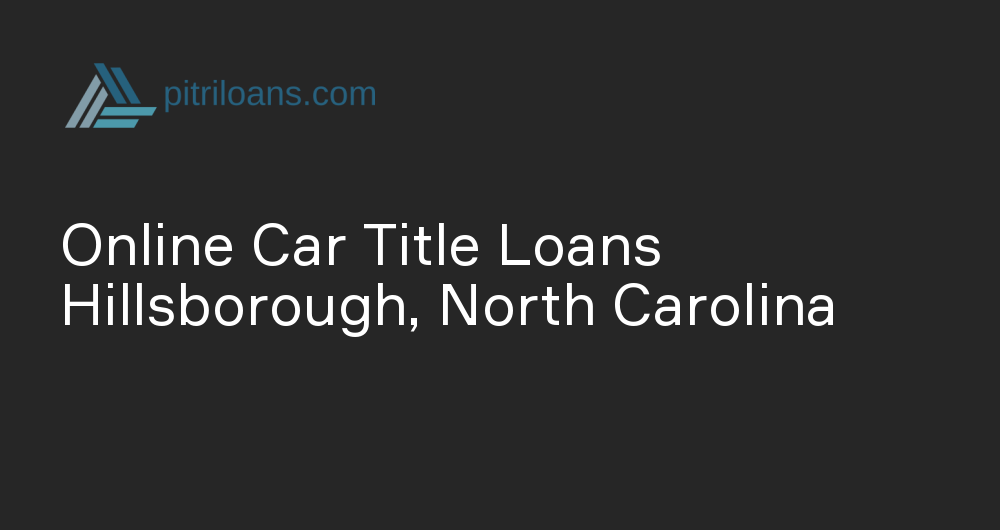 Online Car Title Loans in Hillsborough, North Carolina