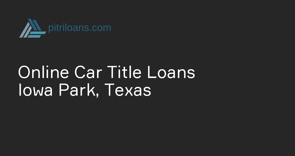Online Car Title Loans in Iowa Park, Texas