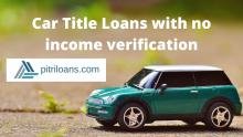 Car Title Loans with no income verification