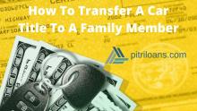 How To Transfer A Car Title To A Family Member