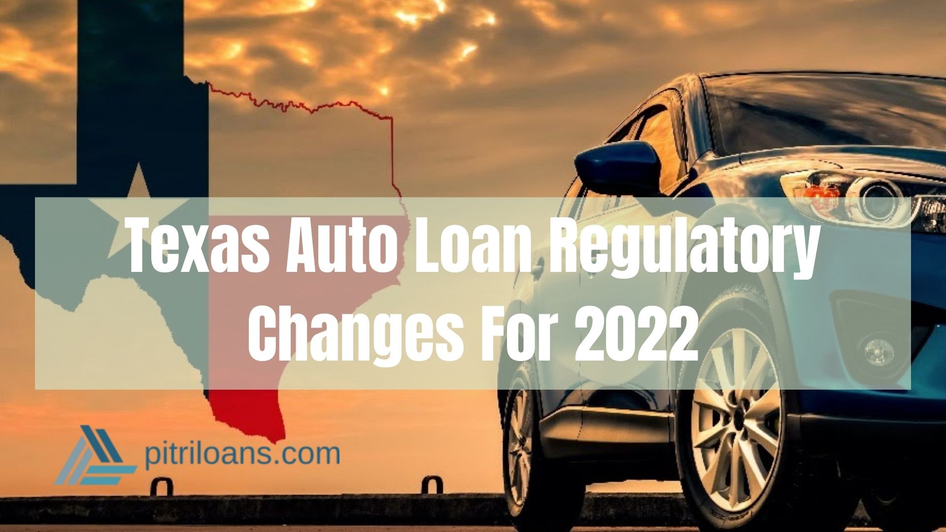 Texas Auto Loan Regulatory Changes For 2022